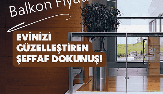 Cam Balkon Fiyatları